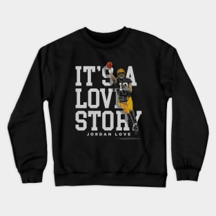 Jordan Love Green Bay Love Story Crewneck Sweatshirt